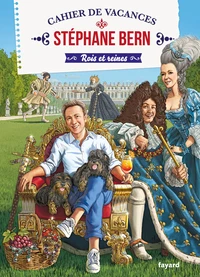 Cahier de vacances Stéphane Bern - Rois et Reines