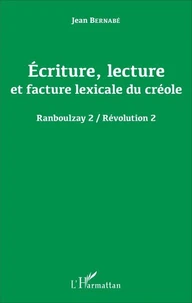 Ecriture, lecture et facture lexicale du créole