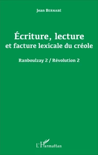 Ecriture, lecture et facture lexicale du créole