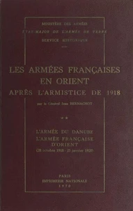 Les armées françaises en Orient après l'armistice de 1918 (2). L'armée du Danube, l'armée française d'Orient (28 octobre 1918-25 janvier 1920)