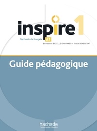 Bernadette Bazelle-Shahmaei et Joëlle Bonenfant - Inspire 1 A1 - Guide pédagogique.