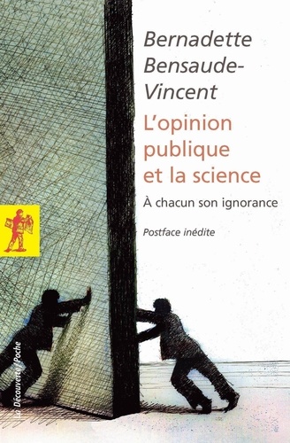 Bernadette Bensaude-Vincent - L'opinion publique et la science - A chacun son ignorance.