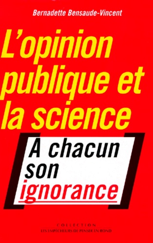 L'opinion publique et la science. A chacun son ignorance