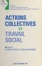 Bernadette Blanc - Actions collectives et travail social (1) : Contextes et réalisations.