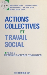 Bernadette Blanc - Actions collectives et travail social (2) : Processus d'action et d'évaluation.