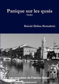 Bernadette Boissié-Dubus - Panique sur les quais.