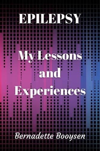  Bernadette Booysen - My Lessons and Experiences - Epilepsy, #1.
