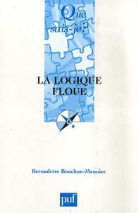 Bernadette Bouchon-Meunier - La logique floue.