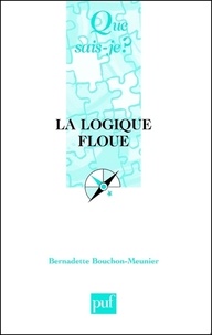 Bernadette Bouchon-Meunier - La logique floue.