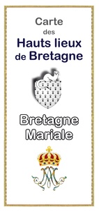 Bernadette Bourbon - Carte des hauts lieux de Bretagne - La Bretagne mariale.