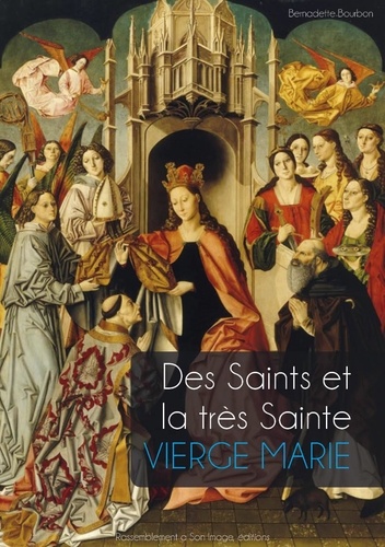 Bernadette Bourbon - Des saints et la très sainte Vierge Marie.