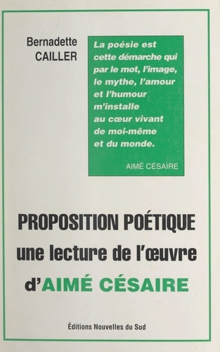 Proposition poétique. Une lecture de l'œuvre d'Aimé Césaire