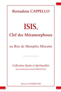 Bernadette Cappello - Isis, clef des métamorphoses - Au Rite de Memphis Misraïm.