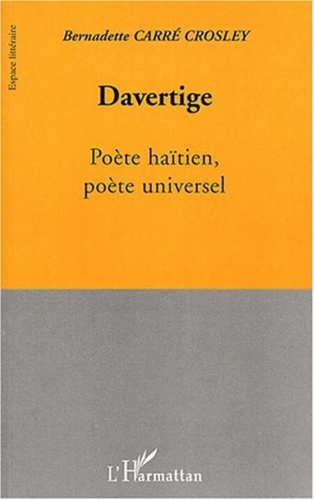 Bernadette Carré-Crosley - Davertige - Poète haïtien, poète universel.