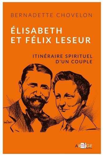 Élisabeth et Félix Leseur. Parcours spirituel d'un couple