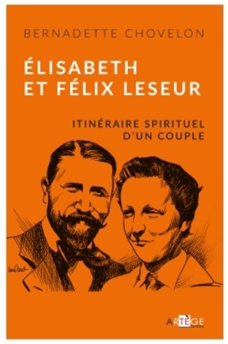 Elisabeth et Félix Leseur. Itinéraire spirituel d'un couple