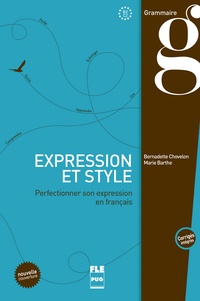 Bernadette Chovelon et Marie Barthe - Expression et style - Perfectionner son expression en français.