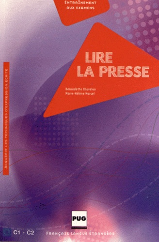 Bernadette Chovelon et Marie-Hélène Morsel - Lire la presse - Acquérir les techniques d'expression écrite.