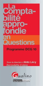 Bernadette Collain et Aldo Lévy - La comptabilité approfondie en questions - Programme DCG 10.