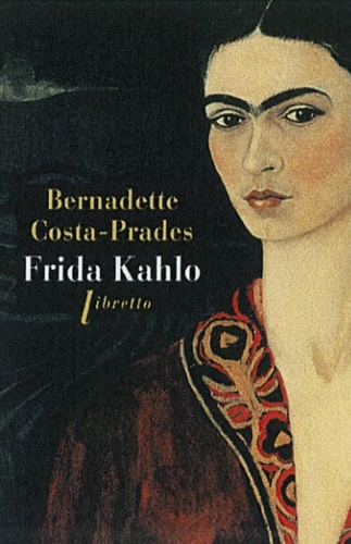Bernadette Costa-Prades - Frida Kahlo.