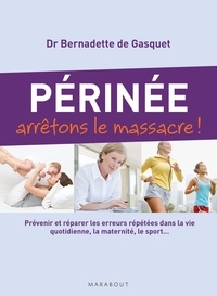 Meilleur livre audio télécharger iphone Perinée, arrêtons le massacre ! par Bernadette de Gasquet iBook 9782501070140