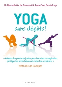 Books téléchargeur gratuitement Yoga sans dégâts 9782501104616  par Bernadette de Gasquet, Jean-Paul Bouteloup en francais