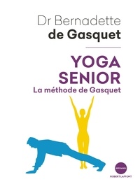 Bernadette de Gasquet - Yoga senior - La méthode de Gasquet.