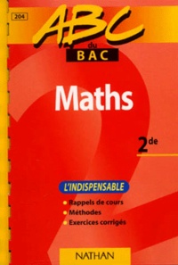 Bernadette Denys et  Collectif - Maths 2nde - L'indispensable.