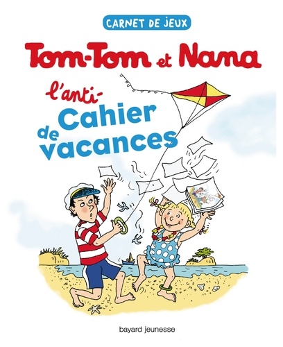 Bernadette Després et Jacqueline Cohen - Anti-cahier de vacances de Tom-Tom et Nana - Un été studieux pour les enfants paresseux.