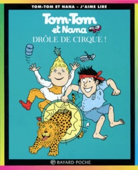 Bernadette Després et Jacqueline Cohen - Tom-Tom et Nana Tome 7 : Drôle de cirque !.