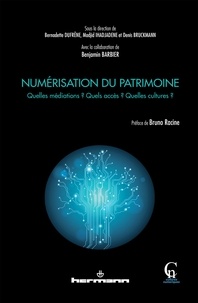 Bernadette Dufrêne et Madjid Ihadjadène - Numérisation du patrimoine - Quelles médiations ? Quels accès ? Quelles cultures ?.