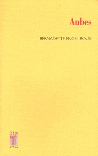 Bernadette Engel-Roux - Aubes.