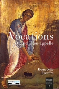 Bernadette Escaffre - Vocations - Quand Dieu appelle.