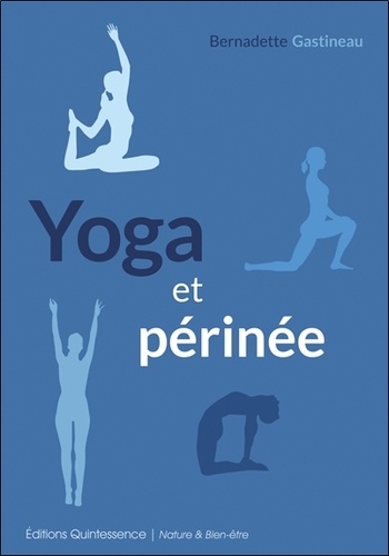 Bernadette Gastineau - Yoga et périnée.