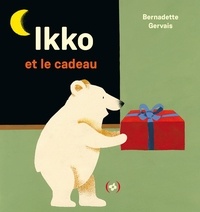 Bernadette Gervais - Ikko  : Ikko et le cadeau.