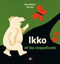 Bernadette Gervais - Ikko  : Ikko et les coquelicots.