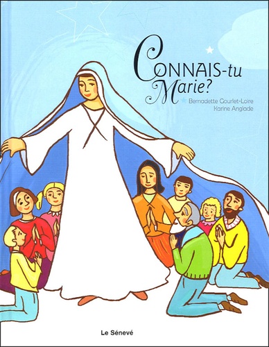 Bernadette Gourlet-Loire et Karine Anglade - Connais-tu Marie ?.
