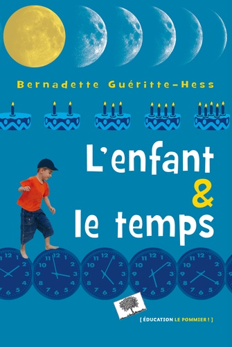 Bernadette Guéritte-Hess - L'enfant et le temps.