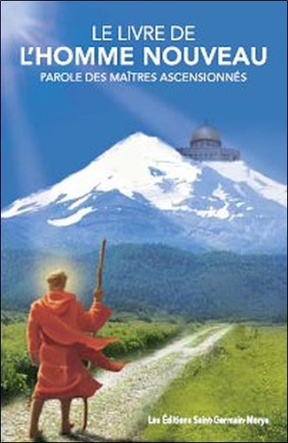 Bernadette Ischaïa - Le livre de l'homme nouveau - Parole des maîtres ascensionnés.