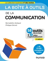 Bernadette Jézéquel et Philippe Gérard - La boîte à outils de la Communication - 5e éd. - 58 outils et méthodes.