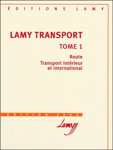 Bernadette Kerguelen-Neyrolles - Lamy Transport. Tome 1, Route, Transport Interieur Et International.