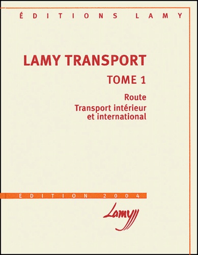 Bernadette Kerguelen-Neyrolles et Stéphane Jurgens - Lamy transport - Tome 1, Route, transport intérieur et international.