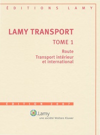 Bernadette Kerguelen-Neyrolles et Laurent Garcia-Campillo - Lamy Transport - Tome 1, Route, Transport intérieur et international. 1 Cédérom