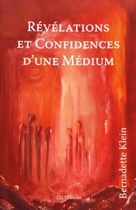 Révélations et confidences d'une médium