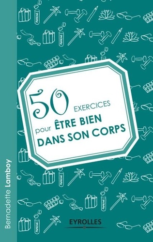 Bernadette Lamboy - 50 exercices pour être bien dans son corps.