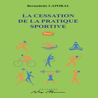 Bernadette Laporal - La cessation de la pratique sportive.
