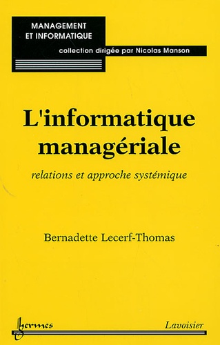 Bernadette Lecerf-Thomas - L'informatique mangériale - Relation et approche systémique.