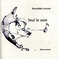 Bernadette Leconte - Seul le vent.