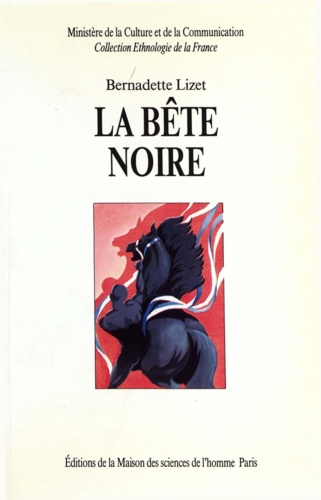 Bernadette Lizet - La Bete Noire. A La Recherche Du Cheval Parfait.