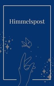 Ebooks à télécharger pour télécharger Himmelspost  - Flaschenpost in den Himmel par Bernadette Maria Kurz